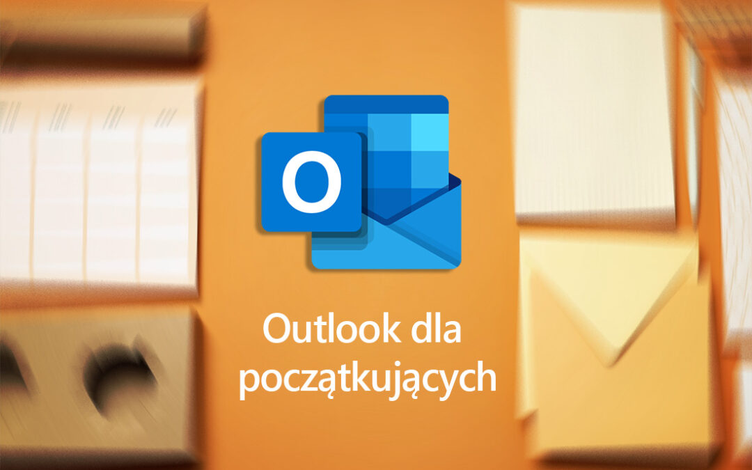 Co to jest Microsoft Outlook? Poradnik dla początkujących